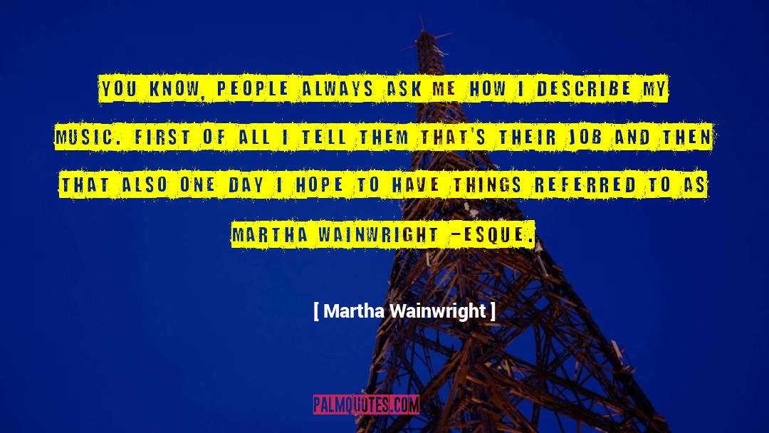 I Hope You Know That quotes by Martha Wainwright