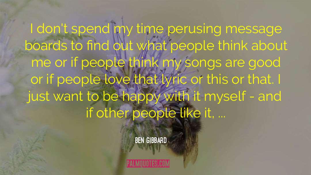 I Just Want To Be Happy quotes by Ben Gibbard