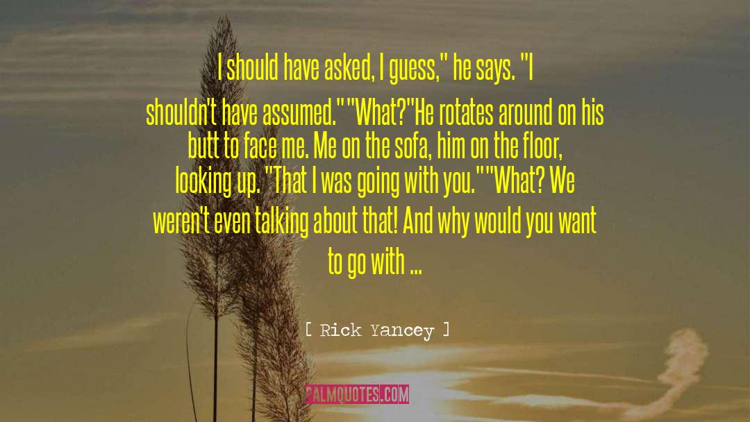I Just Want You Forever quotes by Rick Yancey