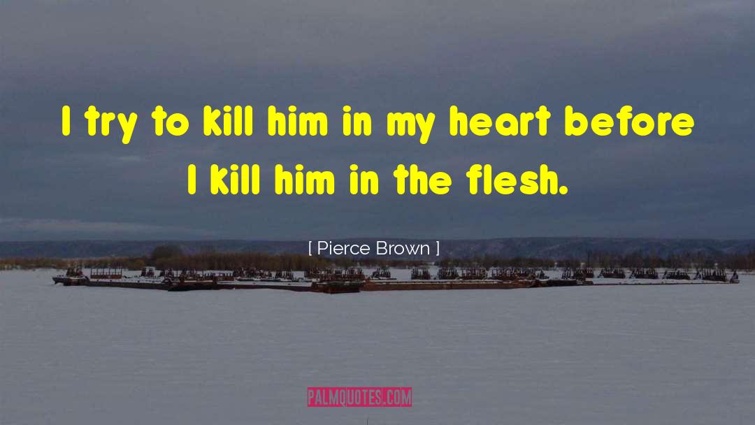 I Kill The Mockingbird quotes by Pierce Brown