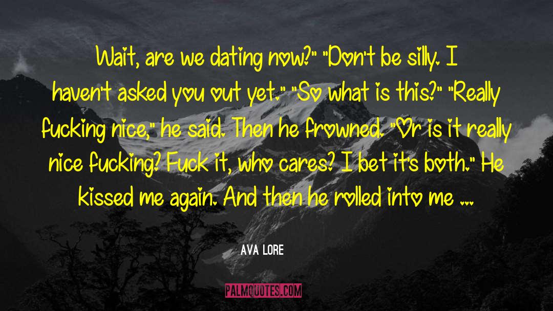 I Kissed Dating Goodbye quotes by Ava Lore