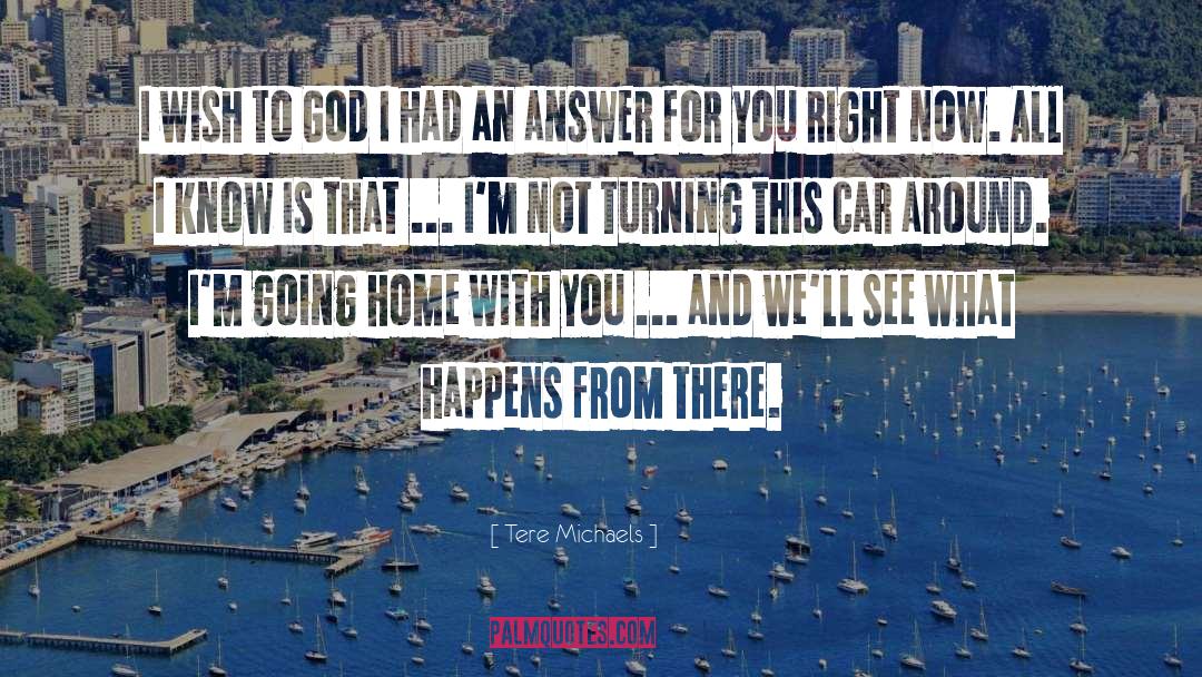 I Know God Is Working quotes by Tere Michaels