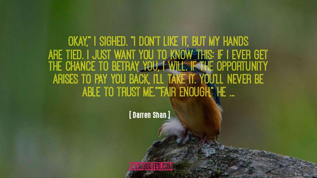 I Know Ill Be Ok quotes by Darren Shan