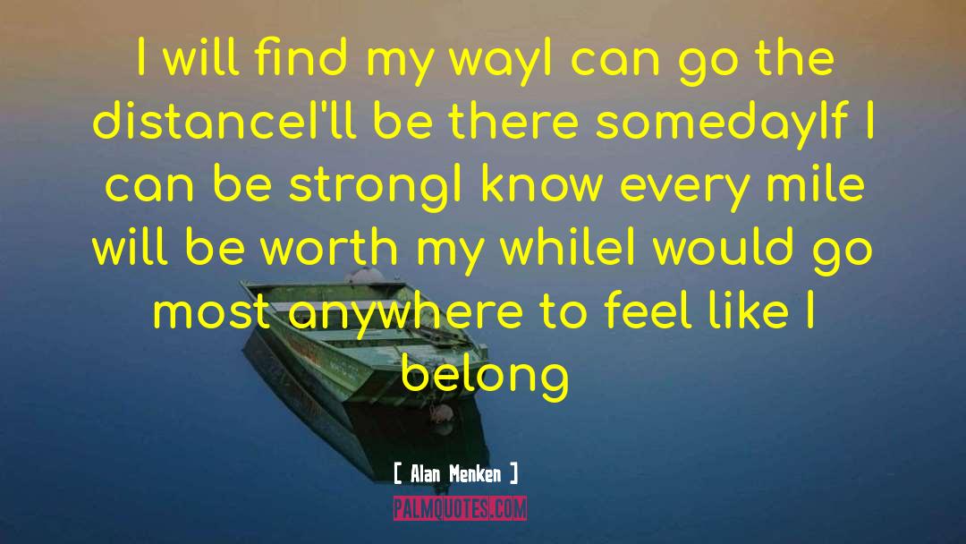 I Know Ill Be Ok quotes by Alan Menken