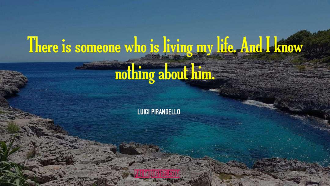 I Know Nothing quotes by Luigi Pirandello