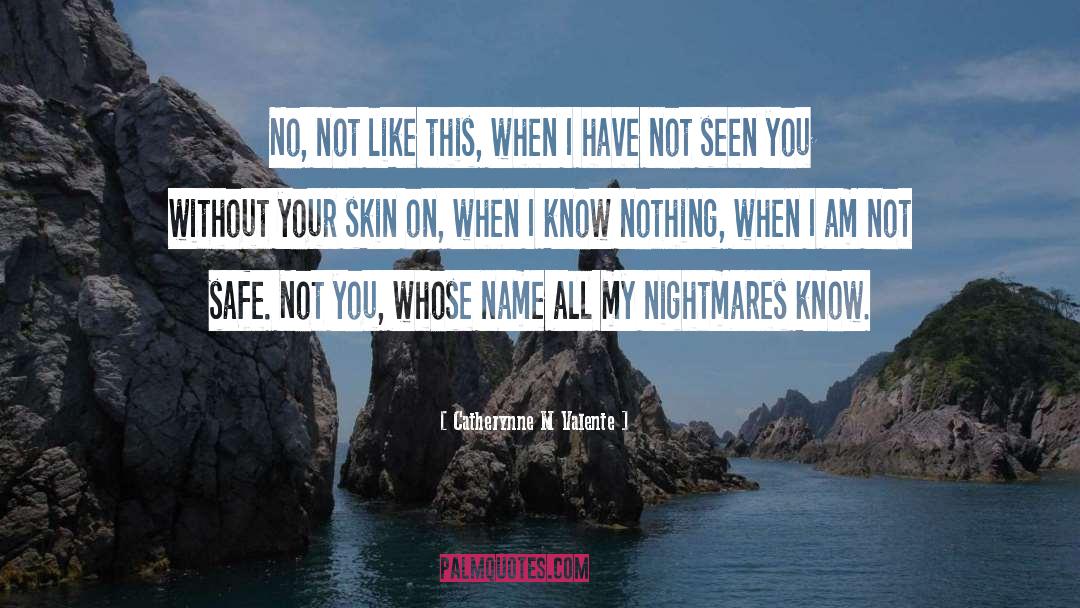 I Know Nothing quotes by Catherynne M Valente