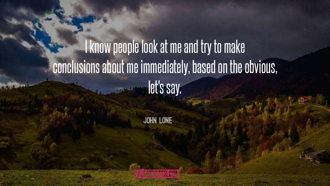I Know People quotes by John Lone