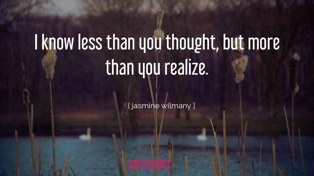 I Know quotes by Jasmine Wilmany