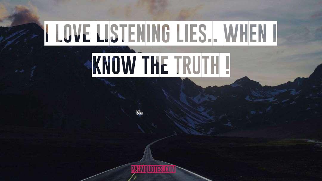 I Know The Truth quotes by Na