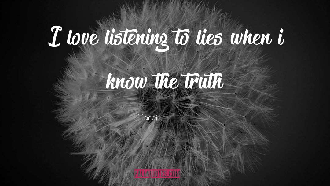 I Know The Truth quotes by Manoj