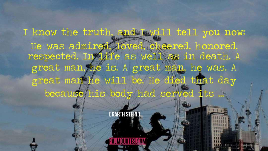 I Know The Truth quotes by Garth Stein