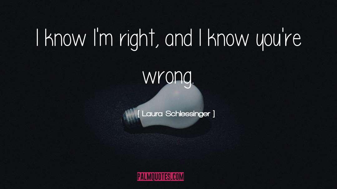 I Know Things quotes by Laura Schlessinger