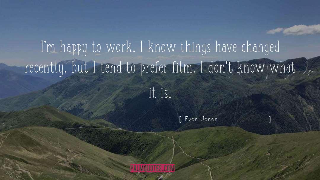 I Know Things quotes by Evan Jones