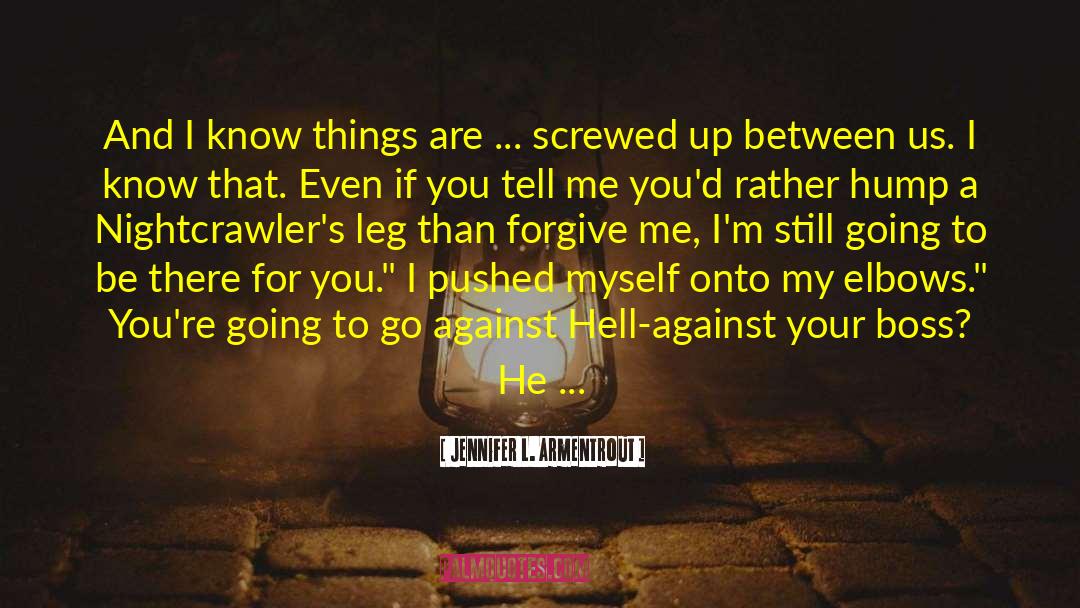 I Know Things quotes by Jennifer L. Armentrout