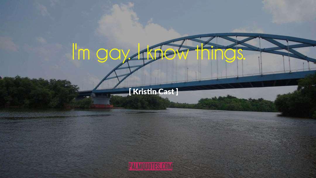 I Know Things quotes by Kristin Cast