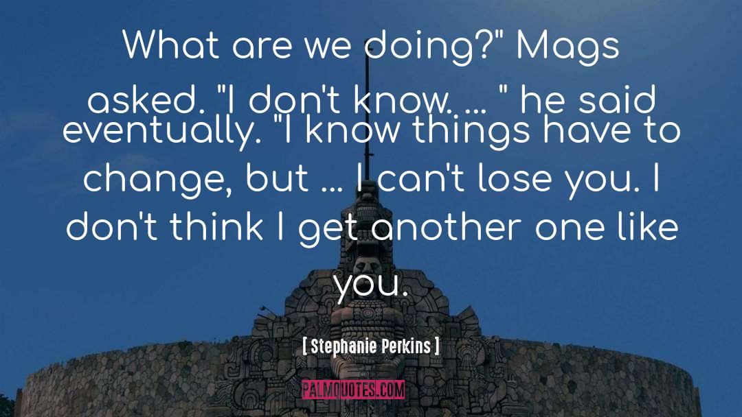 I Know Things quotes by Stephanie Perkins