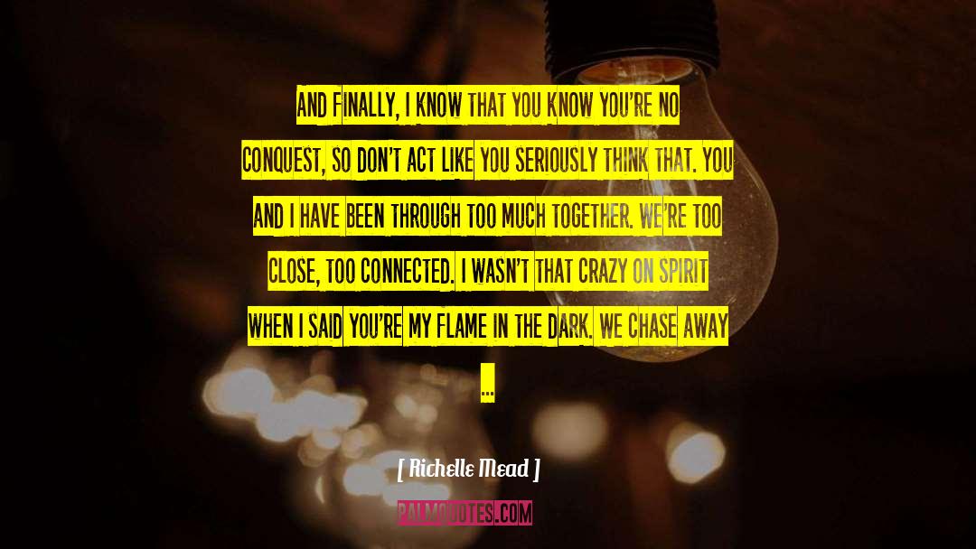 I Know You Love Me quotes by Richelle Mead