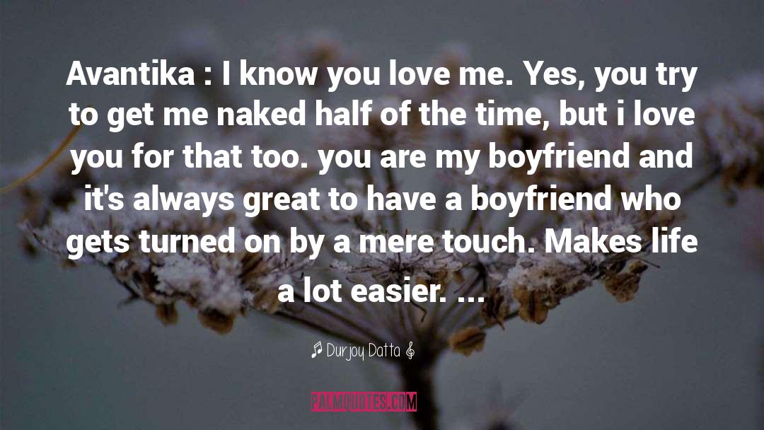 I Know You Love Me quotes by Durjoy Datta