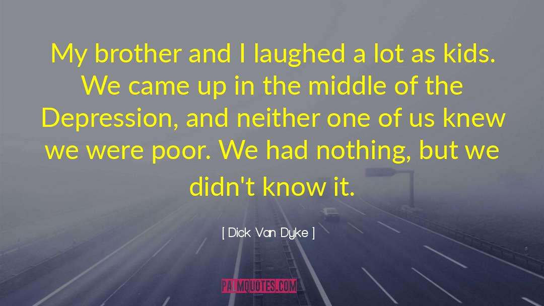 I Laughed quotes by Dick Van Dyke