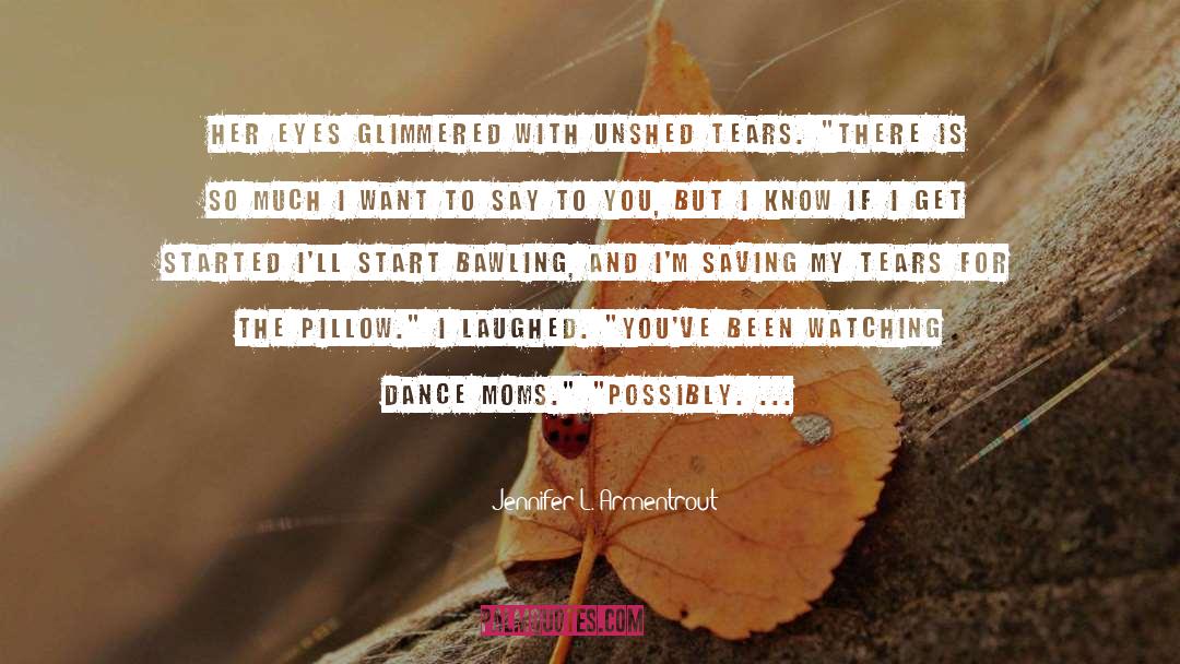 I Laughed quotes by Jennifer L. Armentrout