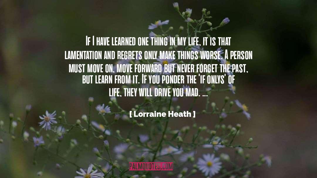 I Learned From My Past quotes by Lorraine Heath