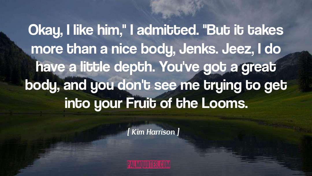 I Like Him quotes by Kim Harrison