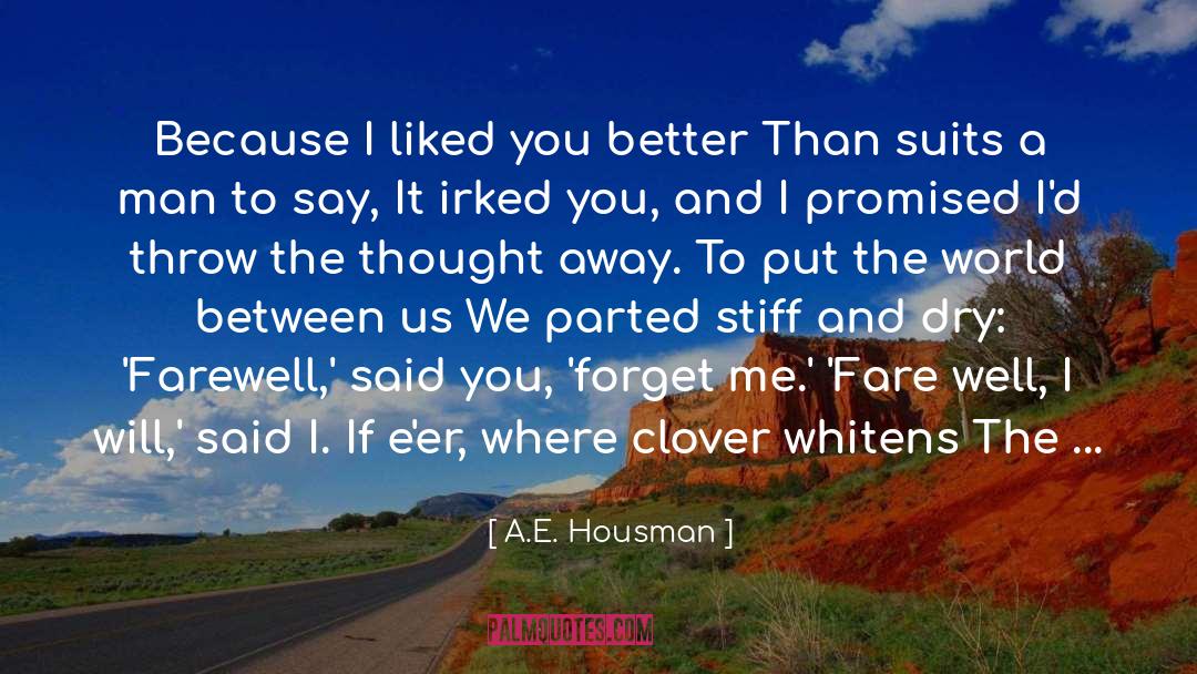 I Liked You quotes by A.E. Housman