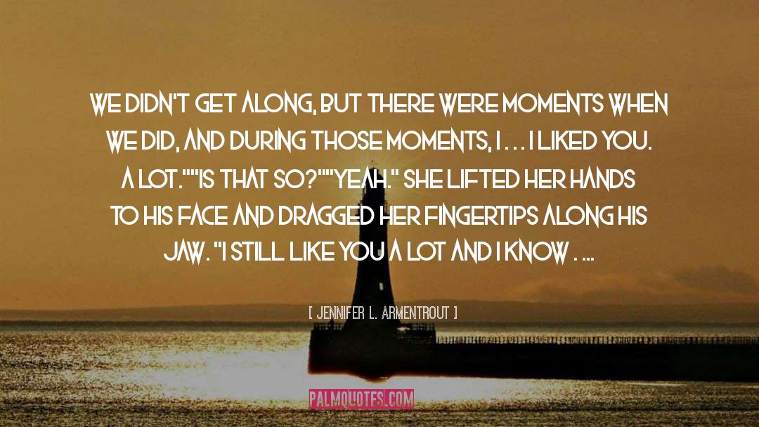 I Liked You quotes by Jennifer L. Armentrout