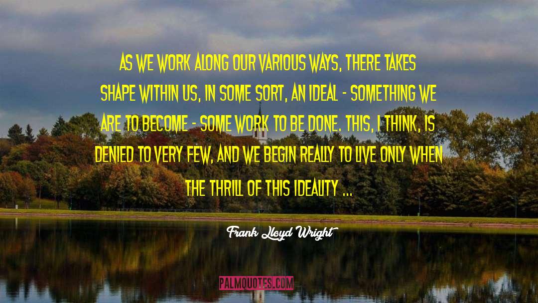 I Live In The Universe quotes by Frank Lloyd Wright