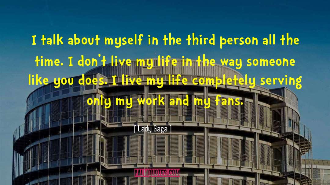 I Live My Life quotes by Lady Gaga