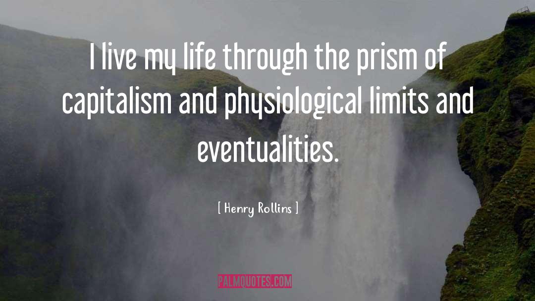 I Live My Life quotes by Henry Rollins