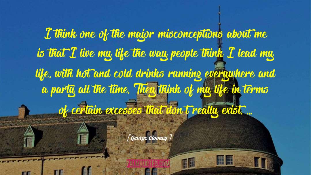 I Live My Life quotes by George Clooney