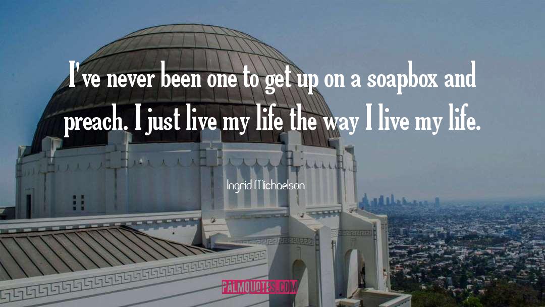 I Live My Life quotes by Ingrid Michaelson