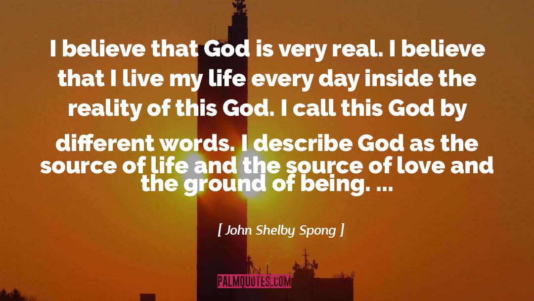 I Live My Life quotes by John Shelby Spong