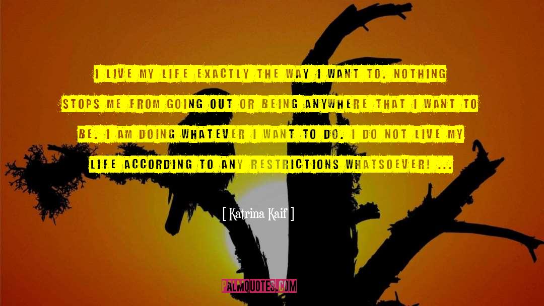 I Live My Life quotes by Katrina Kaif