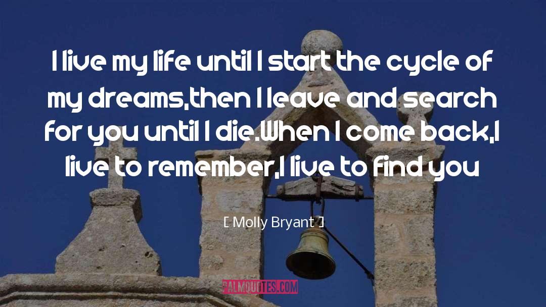 I Live My Life quotes by Molly Bryant