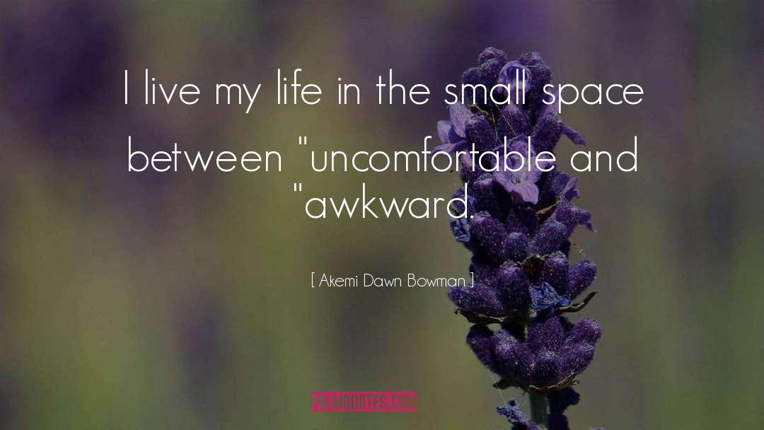 I Live My Life quotes by Akemi Dawn Bowman