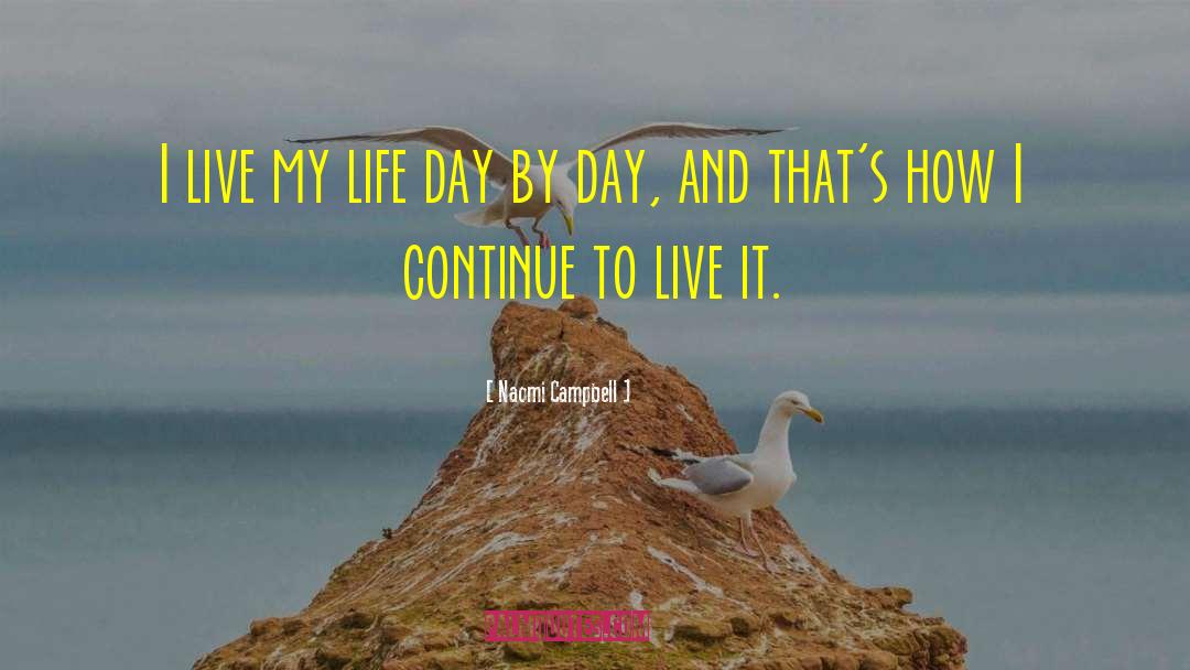 I Live My Life quotes by Naomi Campbell
