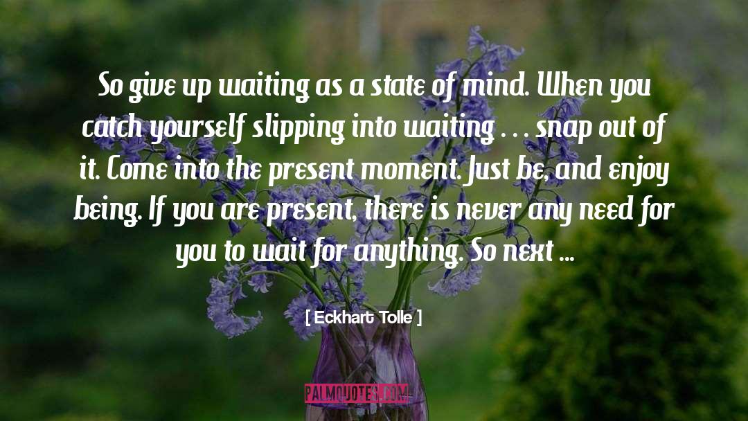 I Ll Be Right There quotes by Eckhart Tolle