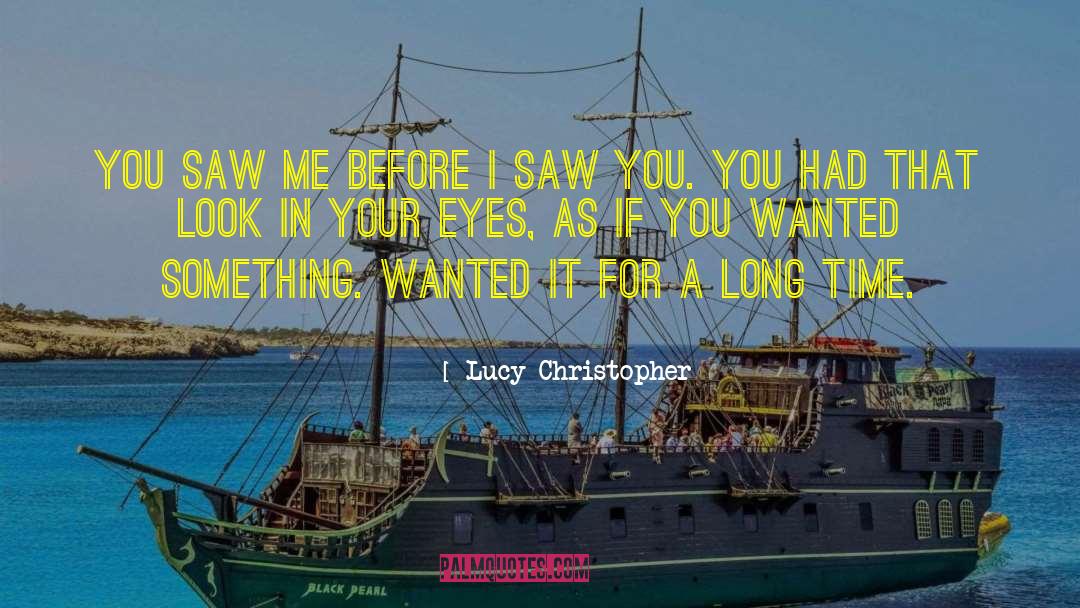 I Look Good quotes by Lucy Christopher