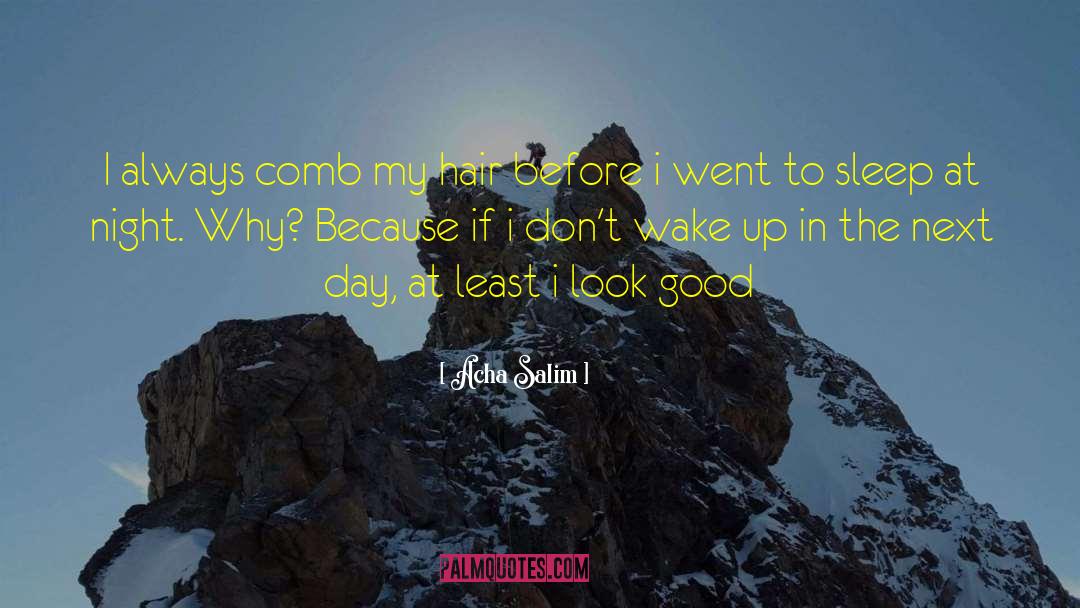 I Look Good quotes by Acha Salim