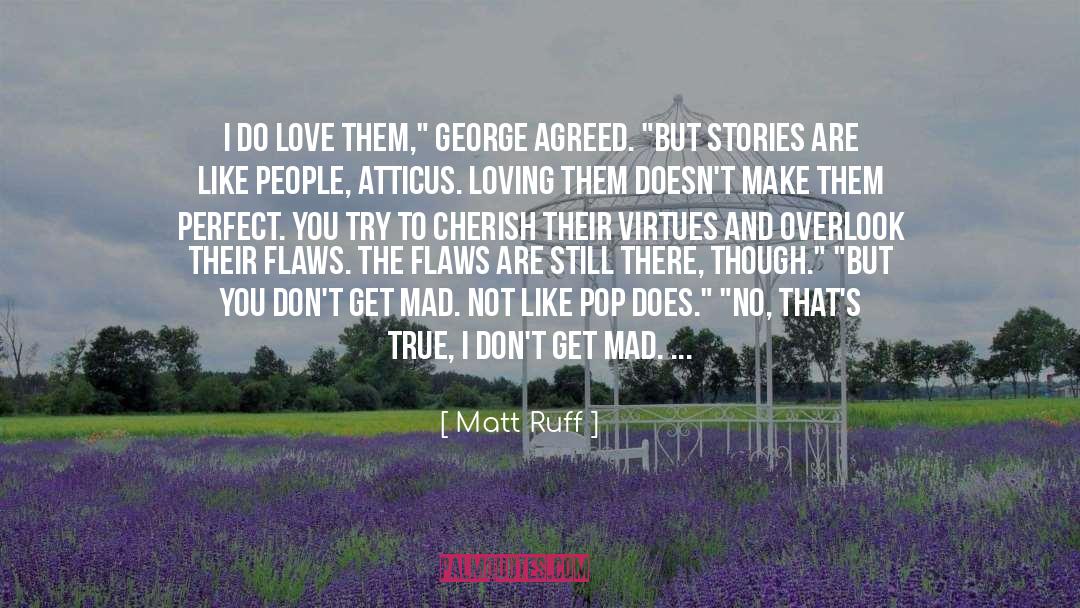 I Love And Cherish You quotes by Matt Ruff