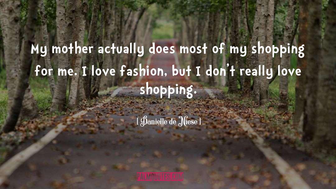 I Love Fashion quotes by Danielle De Niese