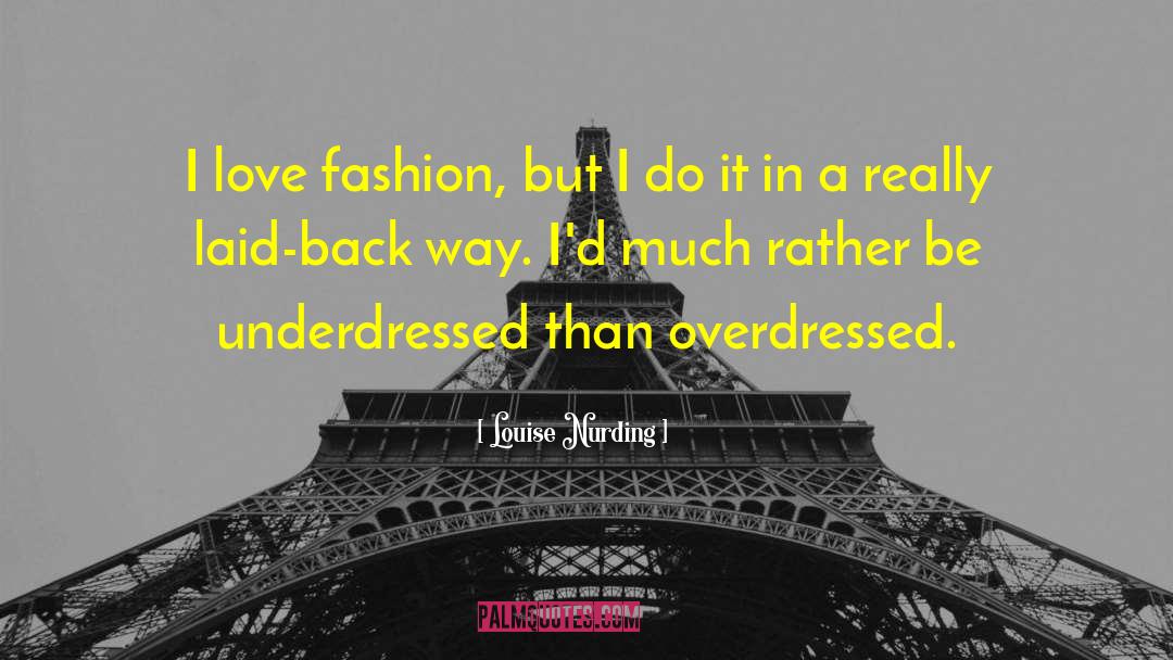 I Love Fashion quotes by Louise Nurding