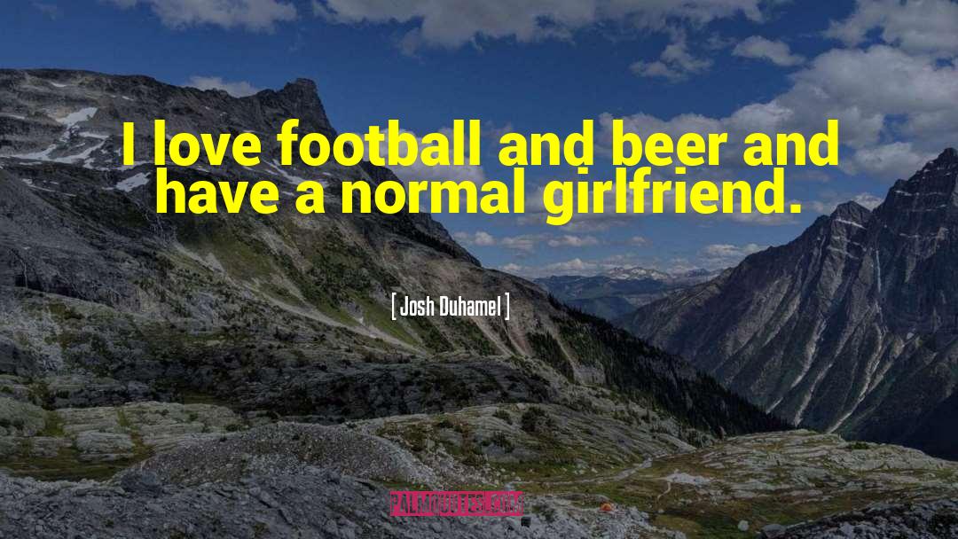 I Love Football quotes by Josh Duhamel