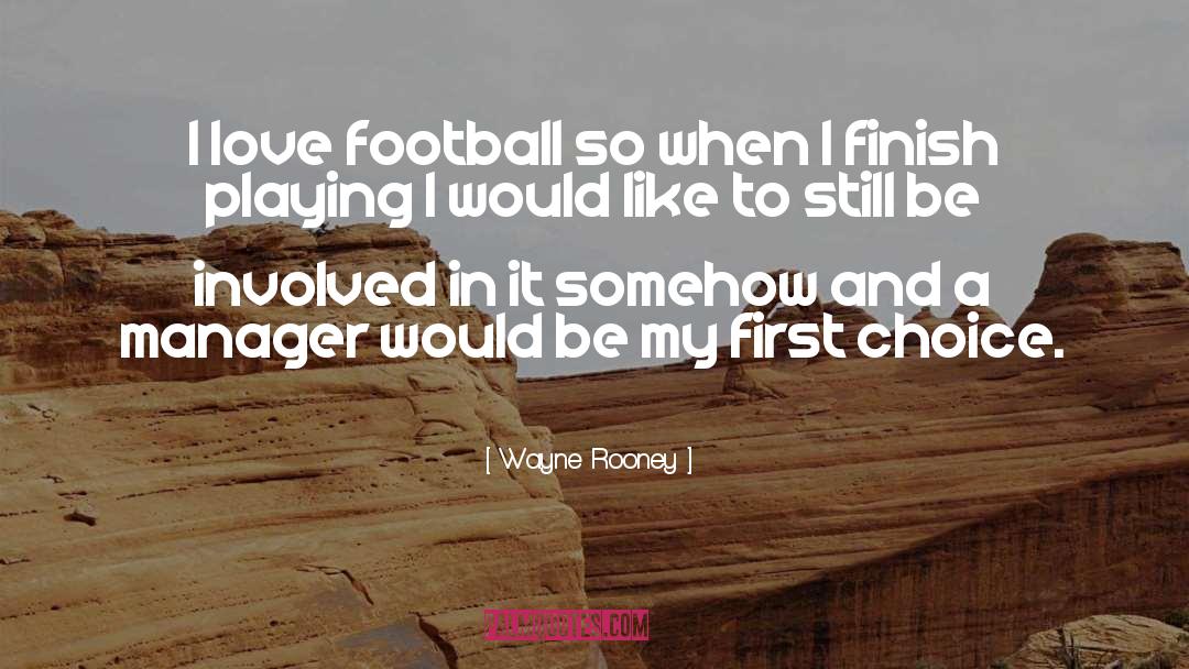 I Love Football quotes by Wayne Rooney