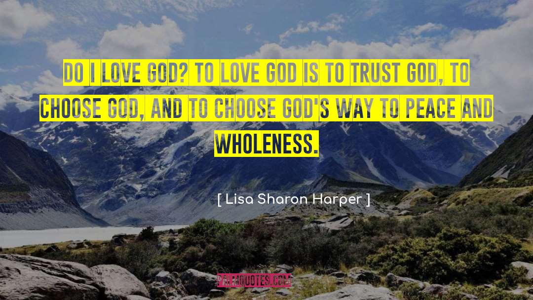 I Love God quotes by Lisa Sharon Harper