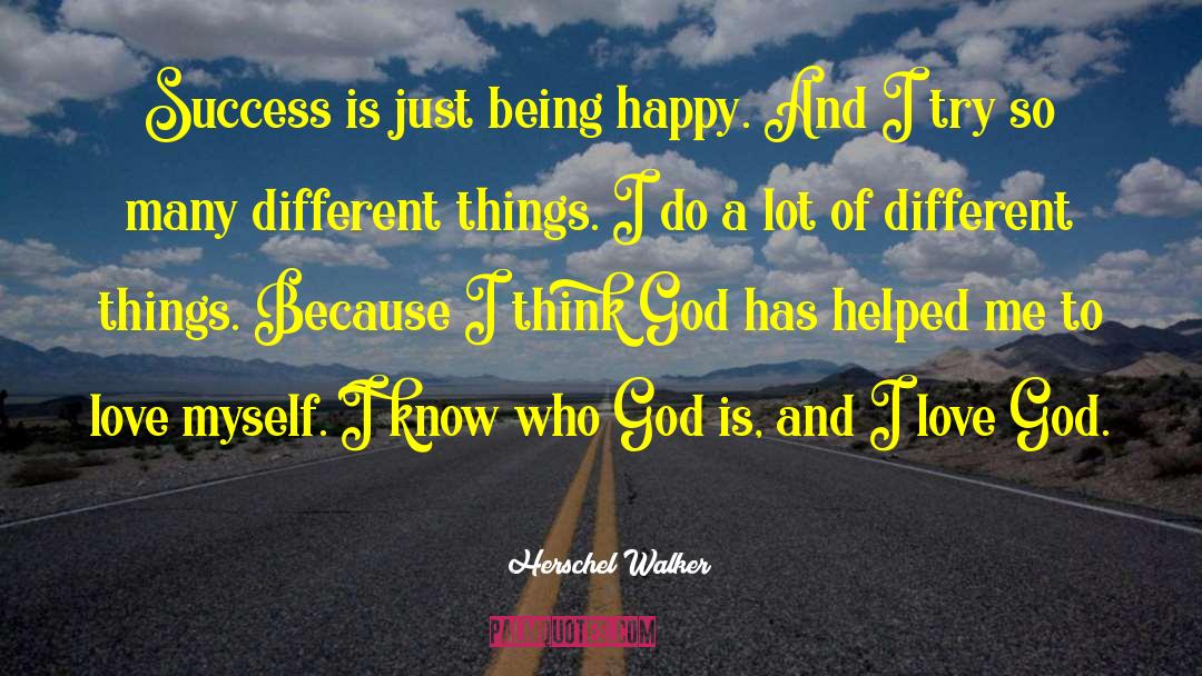 I Love God quotes by Herschel Walker