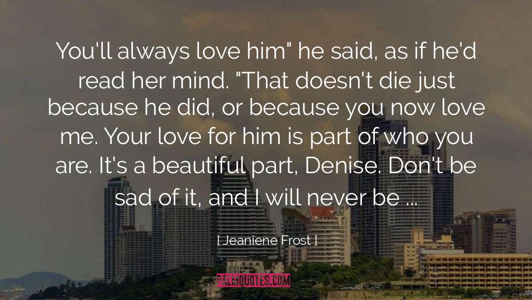 I Love Her Anyway quotes by Jeaniene Frost