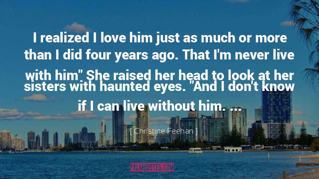 I Love Him quotes by Christine Feehan